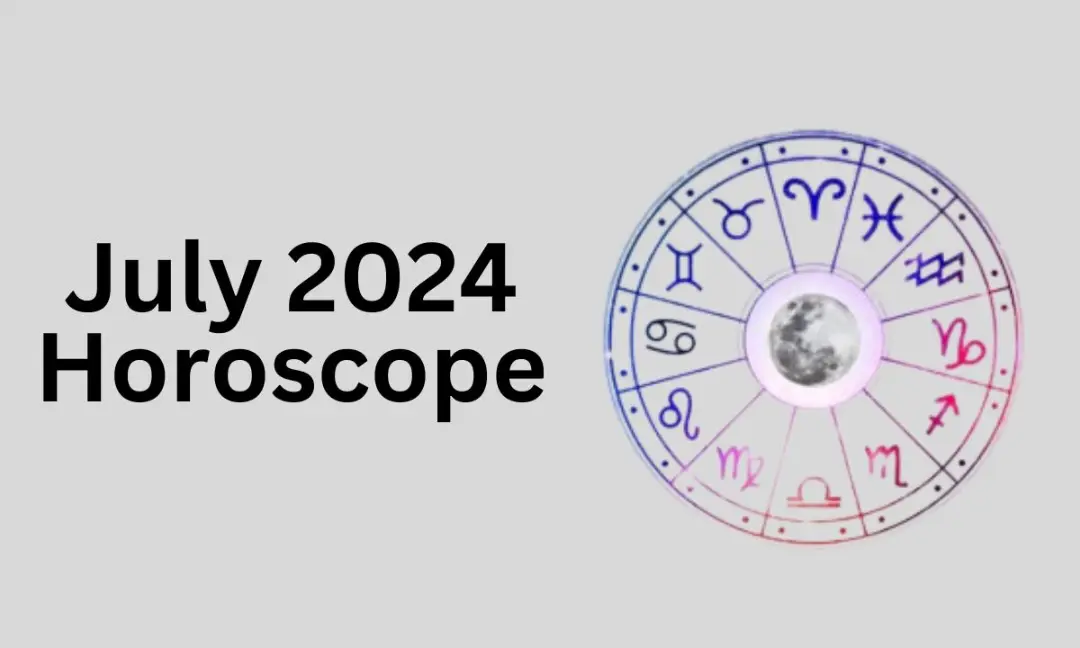 July 2024 Horoscope